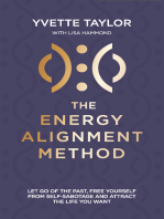 Energy Alignment Method: Let Go of the Past, Free Yourself From Sabotage and Attract the Life You Want