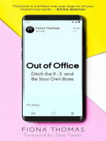 Out of Office: Ditch the 9-5 and Be Your Own Boss