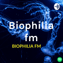 Biophilia fm