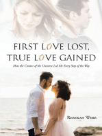 First Love Lost, True Love Gained: How the Creator of the Universe Led Me Every Step of the Way