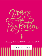 Grace, Not Perfection: Celebrating Simplicity, Embracing Joy