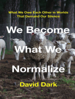 We Become What We Normalize: What We Owe Each Other in Worlds That Demand Our Silence