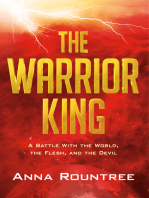 The Warrior King: A Battle With the World, the Flesh, and the Devil