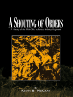 A Shouting of Orders: A History of the 99th Ohio Volunteer Infantry Regiment