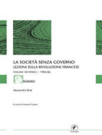 La società senza governo - VOLUME SECONDO - 1985-86: Lezioni sulla rivoluzione francese