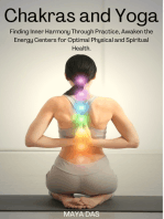 Chakras and Yoga: Finding Inner Harmony Through Practice, Awaken the Energy Centers for Optimal Physical and Spiritual Health.