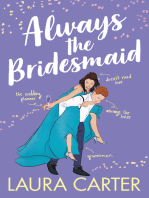 Always the Bridesmaid: The completely hilarious, opposites-attract romantic comedy from Laura Carter