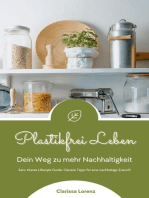 Plastikfrei Leben: Dein Weg zu mehr Nachhaltigkeit (Zero Waste Lifestyle Guide: Clevere Tipps für eine nachhaltige Zukunft)