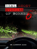 Real Ghost Stories of Borneo 6: Real Ghost Stories of Borneo, #6