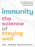 Immunity: The Science of Staying Well—The Definitive Guide to Caring for Your Immune System