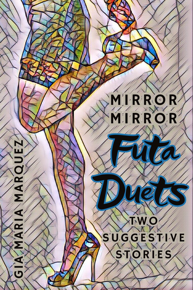 Mirror Mirror Futa Duets by Gia Maria Marquez