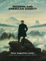 Modern and American Dignity: Who We Are as Persons, and What That Means for Our Future