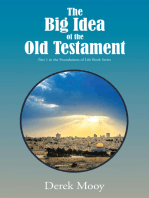 The Big Idea of the Old Testament: Part 1 in the Foundations of Life Book Series