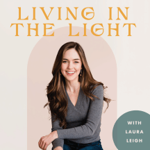Living in the Light with Laura Leigh