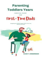 Parenting Toddlers Years Survival Guide for First-Time Dads: Navigating the Turbulent Toddler Terrain: A First-Time Dad's Survival Guide