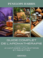 Guide complet de l'aromathérapie: Avantages, utilisations et recettes