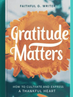 Gratitude Matters: How to Cultivate and Express a Thankful Heart: Christian Values, #10