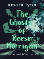 The Ghosts of Reeser Morrigan: Yverwood Witches, #5