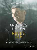 Anderes Leben - Neues Ich: Wie ich vom Täter zum Helfer wurde