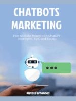 How to Make Money with ChatGPT: Strategies, Tips, and Tactics.: Chatbots marketing Series, #1