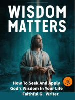 Wisdom Matters: How To Seek And Apply God’s Wisdom In Your Life: Christian Values, #11