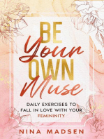 Be Your Own Muse : Daily Exercises to Fall in Love with Your Femininity: EmpowerHer: A Series on Resilience, Positivity, and Self-Love, #1