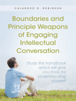 Boundaries and Principle Weapons of Engaging Intellectual Conversation: Study this handbook and it will give you tools for understanding yourself