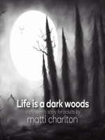 Life is a dark woods