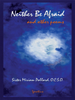 Neither Be Afraid: And Other Poems