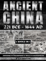 Ancient China 221 BCE - 1644 AD: Emperors To Philosophers & Walls To Masterpieces