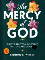 The Mercy of God: How to Receive and Reflect His Love and Grace: Christian Values, #17