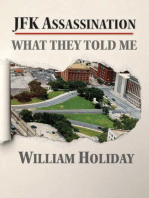 JFK Assassination - What They Told Me