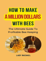 How To Make A Million Dollars With Bees: The Ultimate Guide To Profitable Beekeeping