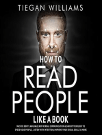 How To Read People Like A Book: Master Body Language, Non-Verbal Communication & Dark Psychology To Speed Read People,  Listen With Intention, Improve Your Social Skills & More