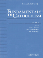 Fundamentals of Catholicism: Grace, The Church, The Sacraments, Eschatology