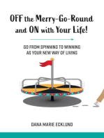 Off the Merry-Go-Round and On With Your Life