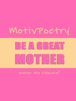 MotivPoetry: Be a Great Mother