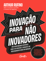 Inovação para não inovadores: Crie oportunidades rentáveis para o seu negócio e conquiste um posicionamento único no mercado