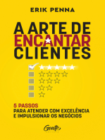 A arte de encantar clientes: 5 passos para atender com excelência e impulsionar os negócios Autor: Erik Penna