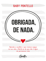 Obrigada, de nada: Aprenda a escolher o que merece espaço na sua vida e liberte-se do que não é digno permanecer nela