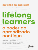 Lifelong learners – o poder do aprendizado contínuo: Aprenda a aprender e mantenha-se relevante em um mundo repleto de mudanças