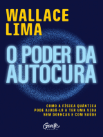 O poder da autocura: Como a física quântica pode ajudá-lo a ter uma vida sem doenças e com saúde