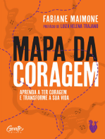 Mapa da coragem: Aprenda a ter coragem e transforme sua vida