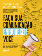 Faça sua comunicação enriquecer você: Descubra como fazer sua voz ser ouvida e transforme sua história e mensagem em uma mina de ouro