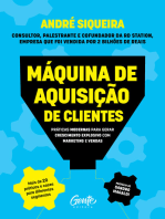 Máquina de aquisição de clientes: Práticas modernas para gerar crescimento explosivo e alavancar o seu negócio com marketing e vendas