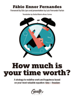 How much is your time worth: A strategy to redefine work and happiness based on your most valuable equation: time + freedom