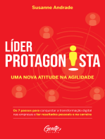 Líder protagonista: uma nova atitude na agilidade: Os 7 passos para conquistar a transformação digital nas empresas e ter resultados pessoais e na carreira