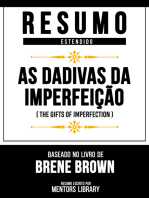 Resumo Estendido - As Dádivas Da Imperfeição: (The Gifts Of Imperfection) - Baseado No Livro De Brene Brown