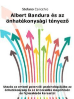 Albert Bandura és az önhatékonysági tényező: Utazás az emberi potenciál pszichológiájába az önhatékonyság és az önbecsülés megértésén és fejlesztésén keresztül