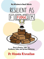 Resilient As Fudge: How to Rewire "YOU" for Resilience, Calm, and Optimal Wellbeing